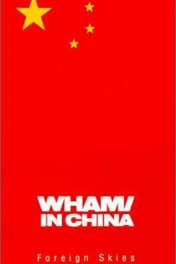 Wham! in China: Foreign Skies Poster